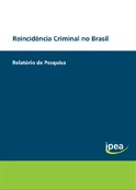 Ipea: Relatório de Pesquisa de Reincidência Criminal no Brasil